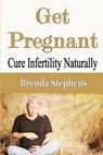 Get Pregnant - Brenda Stephens - 9781648300233