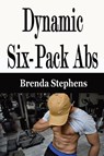 Dynamic Six-Pack Abs - Brenda Stephens - 9781648300301