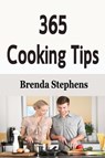365 Cooking Tips - Brenda Stephens - 9781648300332