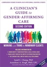 A Clinician's Guide to Gender-Affirming Care - Anneliese A Singh ; Sand C Chang - 9781648486777