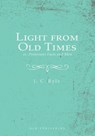 Light from Old Times; or, Protestant Facts and Men - J. C. Ryle - 9781648630644