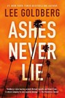Ashes Never Lie - Lee Goldberg - 9781662512384
