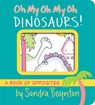 Oh My Oh My Oh Dinosaurs! - Sandra Boynton - 9781665925044
