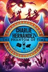 Charlie Hernández & the Phantom of Time - Ryan Calejo - 9781665942935