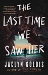The Last Time We Saw Her - Jaclyn Goldis - 9781668067017