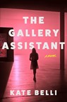 The Gallery Assistant - Kate Belli - 9781668093665