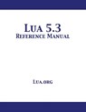Lua 5.3 Reference Manual - Lua Org - 9781680922639