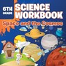 6th Grade Science Workbook - Baby Professor - 9781682601662