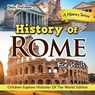 History Of Rome For Kids - Baby Professor - 9781683056171