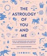 The Astrology of You and Me - Gary Goldschneider ; Camille Chew - 9781683690429