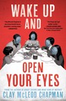 Wake Up and Open Your Eyes - Clay McLeod Chapman - 9781683695042