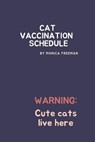 Cat Vaccination Schedule - FREEMAN,  Monica - 9781716270031