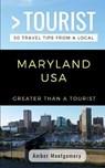 Greater Than a Tourist- Maryland USA: 50 Travel Tips from a Local - Greater Than a. Tourist - 9781723983955