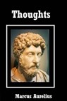 Thoughts - Marcus Aurelius - 9781724297426