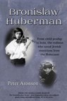 BRONISLAW HUBERMAN - Peter Aronson - 9781732077515