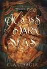 Across Dark Seas - Clare Sager - 9781739804411