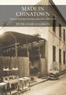 Made in Chinatown - Peter Charles Gibson - 9781743327852