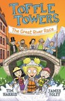 Toffle Towers 2: The Great River Race - Tim Harris - 9781760147068