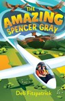 The Amazing Spencer Gray - Deb Fitzpatrick - 9781760996338