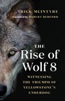 The Rise of Wolf 8 - Rick McIntyre - 9781771647809