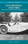 Flourishing and Free: More Stories of Trailblazing Women of Vancouver Island - HEALEY,  Haley - 9781772033533