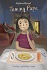 Taming Papa - Mylène Goupil - 9781773067230