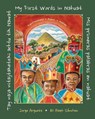 Tay naja nitajtaketzki achtu tik Nawat / Mis primeras palabras en nahuat / My First Words in Nahuat - Jorge Argueta - 9781773067810