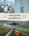 Gaslights to Gigawatts - Hugh Wilson ; BC Hydro Power Pioneers - 9781773272443