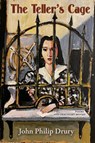 The Teller's Cage - John Philip Drury - 9781773491394