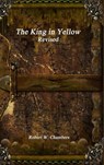 The King in Yellow Revised - Robert W Chambers - 9781773563558