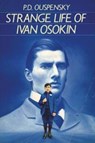 Strange Life of Ivan Osokin - P D Ouspensky - 9781774641903