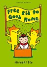 Free Kid to Good Home - Hiroshi Ito - 9781776574513