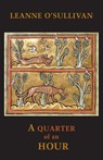 A Quarter of an Hour - Leanne O'Sullivan - 9781780372228