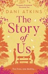 The Story Of Us - Dani Atkins - 9781781857144