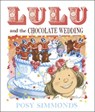 Lulu and the Chocolate Wedding - Posy Simmonds - 9781783444076