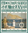 A Century of Sea Travel - Christopher Deakes ; Tom Stanley - 9781783468799
