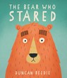 The Bear Who Stared - Duncan Beedie - 9781783703753