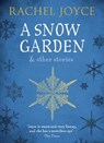 A Snow Garden and Other Stories - Rachel Joyce - 9781784162047