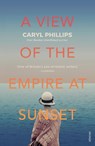 A View of the Empire at Sunset - Caryl Phillips - 9781784709013