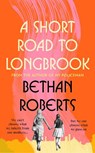A Short Road to Longbrook - Bethan Roberts - 9781784746025