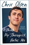 I Think My Therapist Hates Me - Chris Olsen - 9781785124433