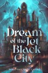 Dream of the Jet-Black City - Pablo Valcarcel Castro - 9781785124532