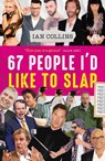 67 People I'd Like to Slap - Ian Collins - 9781785901355
