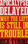 Apocalypse Delayed - Nick Tyrone - 9781785902918