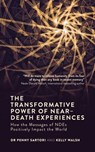 The Transformative Power of Near-Death Experiences - Penny Sartori ; Kelly Walsh - 9781786780331