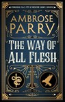 The Way of All Flesh - Parry Ambrose Parry - 9781786893796