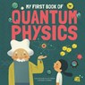 My First Book of Quantum Physics - Sheddad Kaid-Salah Ferron - 9781787080102
