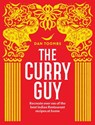 The Curry Guy: Recreate Over 100 of the Best Indian Restaurant Recipes at Home - Dan Toombs - 9781787131439