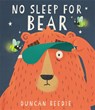 No Sleep for Bear - Duncan Beedie - 9781787419865