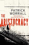 The Aristocracy - Patrick Worrall - 9781787637221